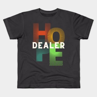 Hope Dealer Kids T-Shirt